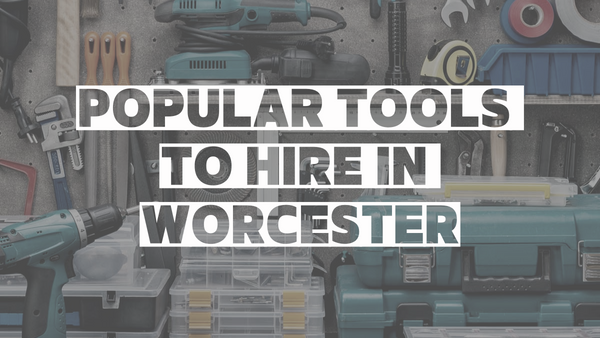 6 Most Popular Tools To Hire in Worcester Image