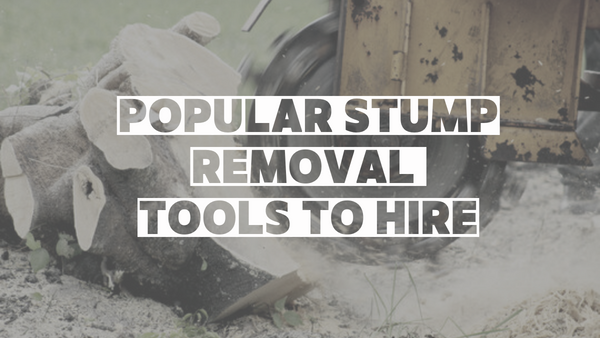Popular Stump Removal Tools To Hire Image