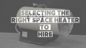 tips to selct the right space heater to hire