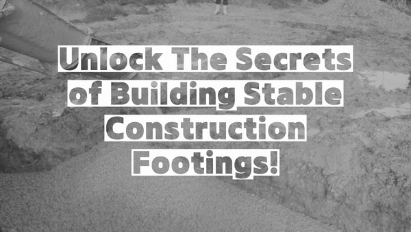 Unlock the Secrets of Building Stable Construction Footings! Image