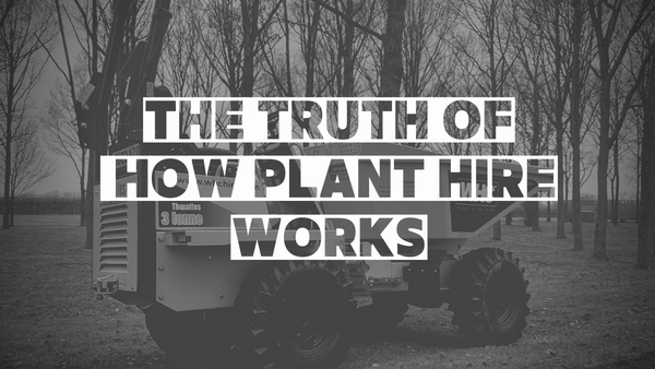 The Real Truth of How Plant Hire Works