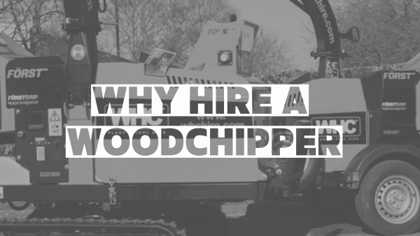 why hire a woodchipper