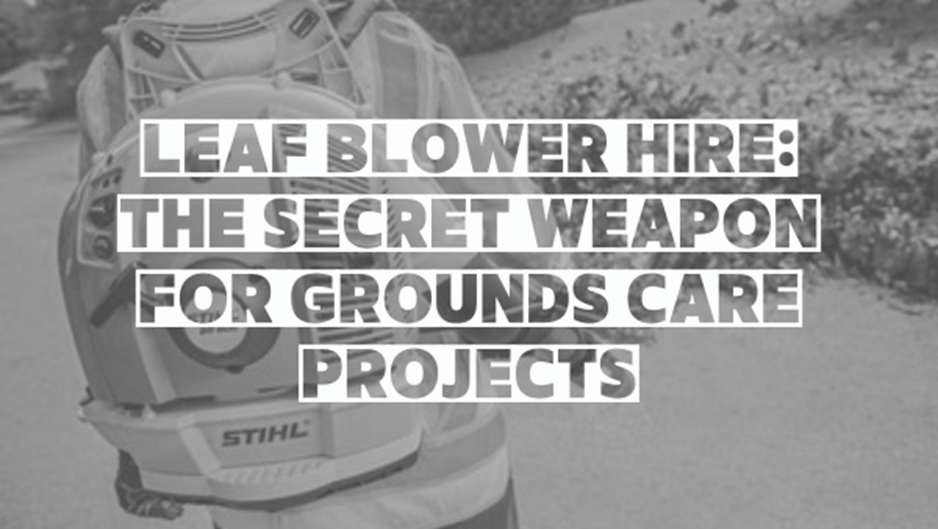 Leaf Blower Hire: The Secret Weapon For Ground Care Projects Image