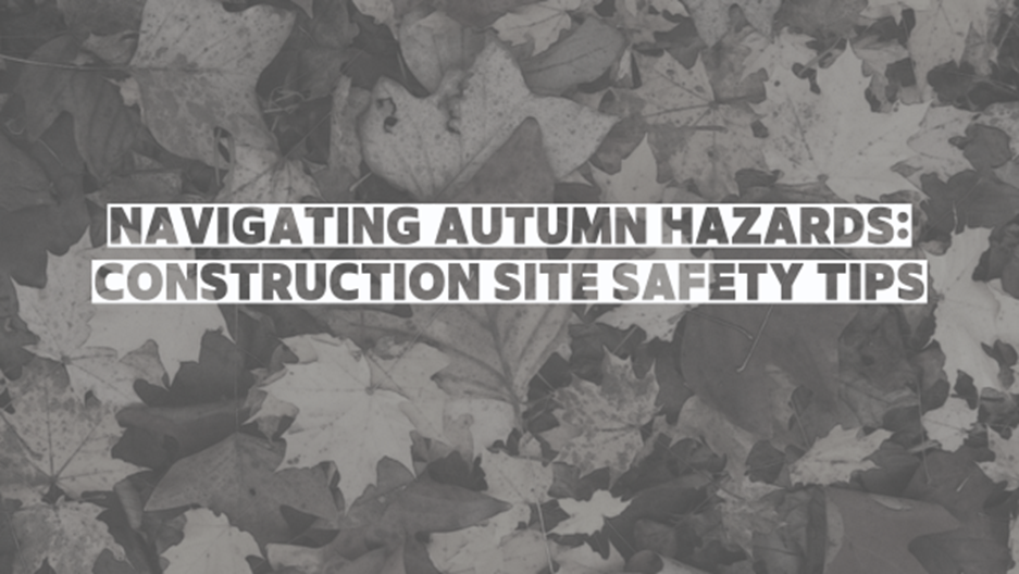 Navigating Autumn Hazards: Construction Site Safety Tips Image