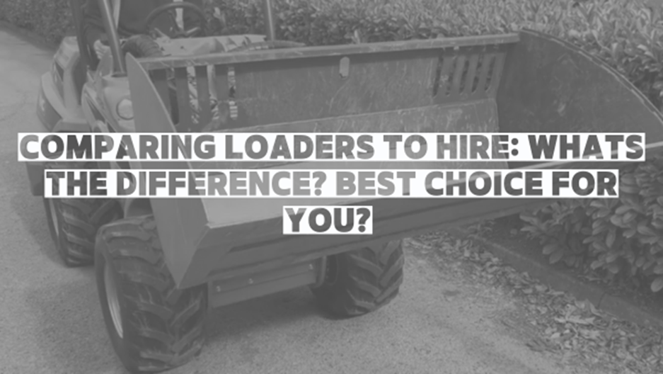Comparing Loader Types To Hire: What’s The Difference? What Is The Best Choice? Image