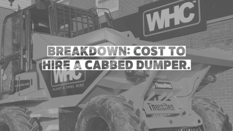 Cost to hire cabbed dumper