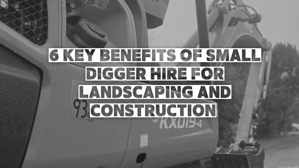 5 Key Benefits of Small Digger Hire for Landscaping and Construction Image