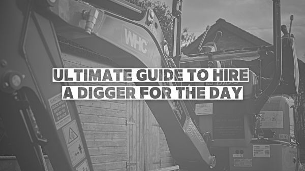 Ultimate Guide To Hiring A Digger For A Day Image