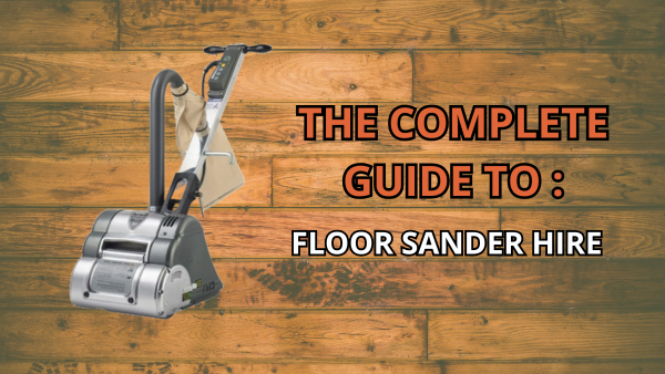 The Complete Guide To Floor Sander Hire Image