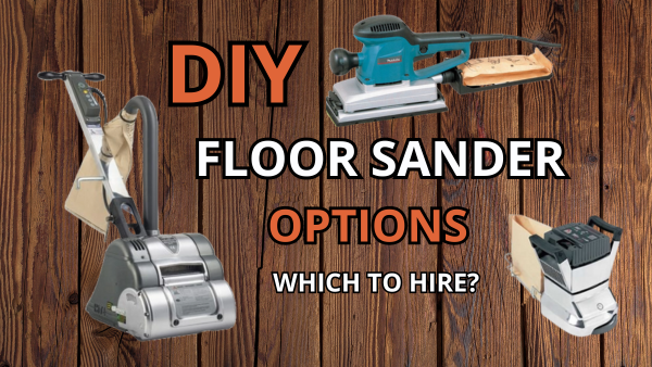 DIY Floor Sander Options- Which Should You Hire? Image