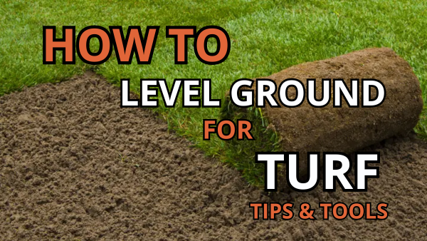 How to Level Your Ground For Turf. Tips & Tools for Pro Results. Image