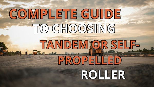 The Complete Guide To Choosing The Right Tandem Or Self Propelled Roller Image