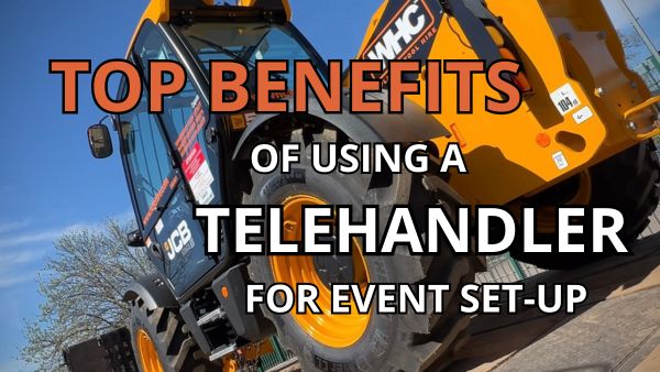 Top Benefits of Using A Telehandler for Event Set Up Image